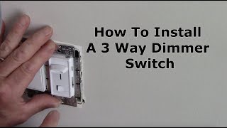 How To Install A 3 Way Dimmer Switch [upl. by Sev]