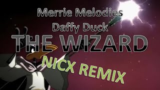 Merrie Melodies  Daffy Duck the Wizard Nicx Remix [upl. by Aifos]