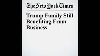 Trump Family Still Benefiting From Business Audiobook by Jesse Drucker Eric Lipton Maggie Haberman [upl. by Aney974]