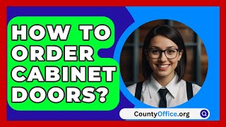 How To Order Cabinet Doors  CountyOfficeorg [upl. by Button]