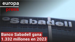 Banco Sabadell gana 1332 millones en 2023 un 55 interanual más [upl. by Hadnama]