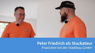 Praxistest Peter Friedrich als Stuckateur bei der Starkbau GmbH [upl. by Noval]