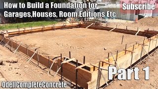 How to Build and setup a Concrete Foundation for Garages Houses Room additions Etc Part 1 [upl. by Odragde]