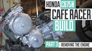 Honda CB750 Cafe Racer Part 3  Removing the engine [upl. by Naleag108]