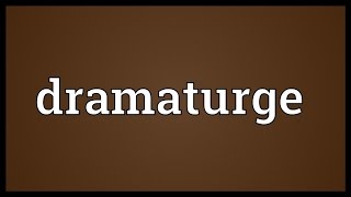 Dramaturge Meaning [upl. by Aneri]