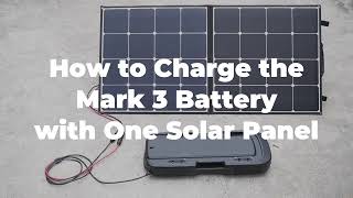 How to Charge the Mark 3 Battery with One Solar Panel  Quick Tutorial [upl. by Rafaj]