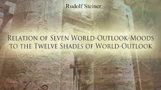 Relation of 7 World Outlook Moods Planets to the 12 Shades of World Outlook Zodiac by Rudolf Steiner [upl. by Feil]