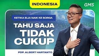 Indonesia  Tahu Saja Tidak Cukup  Pdp Albert Hartanto Official GMS Church [upl. by Mclaughlin]