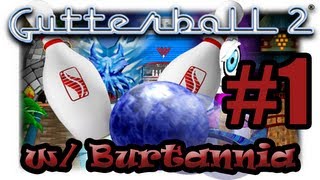 Burtannia Plays quotGutterball 2quot  1 [upl. by Kellyn]