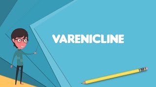 What is Varenicline Explain Varenicline Define Varenicline Meaning of Varenicline [upl. by Carolyne]