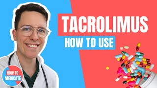 How to use Tacrolimus Protopic Advagraf and Prograf  Doctor Explains [upl. by Pelagi]