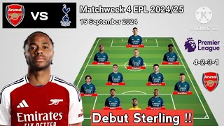 Debut Sterling  Arsenal vs Tottenham  Potential Line Up Arsenal Matchweek 4 Premier League 2425 [upl. by Aiseneg]