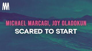 Michael Marcagi Joy Oladokun  Scared To Start Lyrics [upl. by Brag]