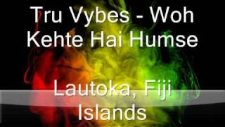 Tru Vybes  woh Kehte hai humse [upl. by Novia]