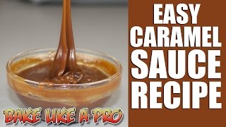 Easy Caramel Sauce Recipe NO FAIL [upl. by Neelrak]