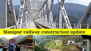 Manipur railway construction work update  Jiribam to Imphal train connectivity now to Moreh town [upl. by Cahra]