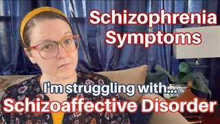 Im struggling with Schizoaffective Disorder  Schizophrenia Symptoms  Psychosis amp Delusions [upl. by Naes]