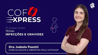 COFEXPRESS  Infecções e gravidez Com Dra Isabela Pasotti [upl. by Sillert]