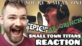 First Time Hearing Small Town Titans quotYoure A Mean One Mr Grinchquot REACTION [upl. by Aicnom]