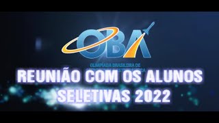 VÍDEO 270  Reunião com os alunos  Seletivas 2022 [upl. by Medorra270]