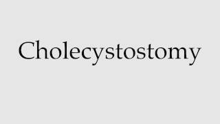 How to Pronounce Cholecystostomy [upl. by Ruscher]