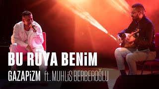 Gazapizm  Bu Rüya Benim ft Muhlis Berberoğlu Live Harbiyeİstanbul [upl. by Plafker]