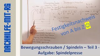 Bewegungsgewinde  Trapezspindel  Übungsaufgabe Spindelpresse  Maschinenelemente  Tutorial [upl. by Lanor249]