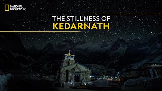 The Stillness of Kedarnath  Doors to Kedarnath  National Geographic [upl. by Knowling950]