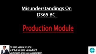 Misunderstandings on D365 BC Production Module  D365 Business Central [upl. by Nilrev275]