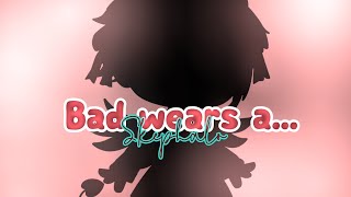 Bad wears a  Skephalo skit  Weird [upl. by Einal]