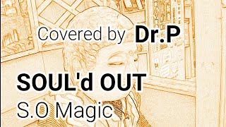 【SOULd OUT 練習036】 SO Magic [upl. by Gillie67]