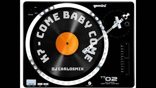 K7 Come Baby Come CarlosMix [upl. by Mot]