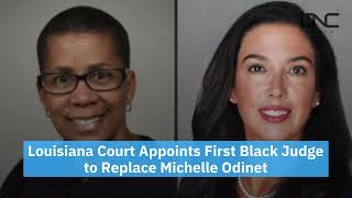 Louisiana Court Appoints First Black Judge to Replace Michelle Odinet [upl. by Emerej]