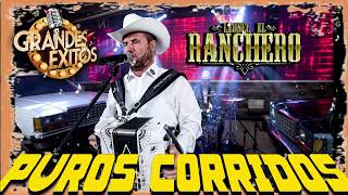 Leonel El Ranchero De Puros Corridos  30 Grandes Exitos [upl. by Jacobs]