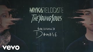 Myka Relocate  Damage audio [upl. by Nywled]