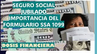 SS JUBILADO IMPORTANCIA DEL FORMULARIO SSA 1099 [upl. by Nyladnar]