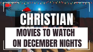 🎬🍿Christian Movies to Watch on December Nights🌙❄🎄 [upl. by Fanning]