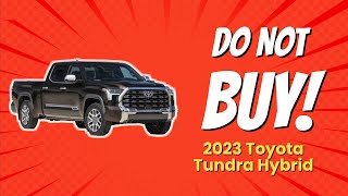 2023 Toyota Tundra Hybrid  6 Reasons Why You Should RECONSIDER Buying [upl. by Anwad]