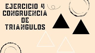 Ejercicio 4 Congruencia de Triangulos [upl. by Alberik]