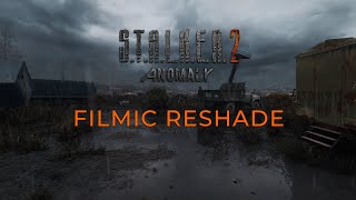 STALKER ANOMALY  FILMIC RESHADE SHOWCASE  DOWNLOAD [upl. by Leamhsi696]