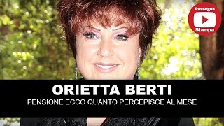 Orietta Berti： Ecco Quanto Prende Di Pensione [upl. by Claiborn]