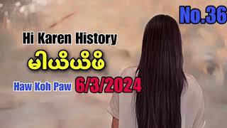 6 March 2024 Karen Love story 36 မါယိယိဖိ [upl. by Lili]