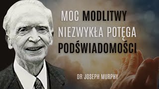 Moc modlitwy niezwykła potęga podświadomości według Josepha Murphy podświadomość [upl. by Debee]