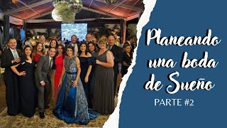 Planeando Una Boda de Sueño  Parte 2 [upl. by Korie493]