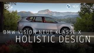 BMW Vision Neue Klasse X A Holistic Design Experience [upl. by Almeeta]