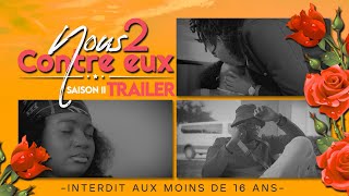 NOUS 2 CONTRE EUX Saison 02 Bande Annonce Officielle [upl. by Petes149]