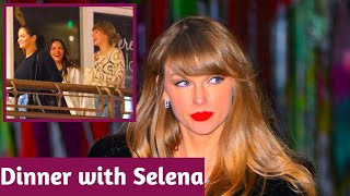 Taylor Swift Enjoys Dinner with Selena Gomez in LA After Travis Kelce Heads Back to Kansas [upl. by Sirenay]