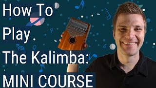 How To Play the Kalimba Selecting Beginner Kalimba Tuning Techniques Exercises How To Read Tabs [upl. by Mikaela602]