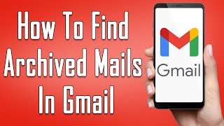 How To Retrieve Archived Emails In Gmail 2021  Find Archived Mails In Gmail  Access Archived Email [upl. by Odraner2]