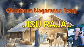 Christmas Nagamese Song Jisu Raja [upl. by Durwyn]